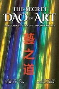 Enlarge image Cover: The Secret Dao of Art - New Scholar Press