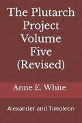 Cover: The Plutarch Project Volume Five (Revised) - Anne E. White
