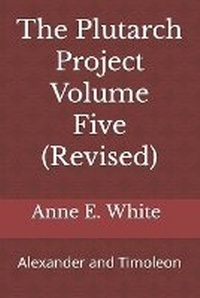 Enlarge image Cover: The Plutarch Project Volume Five (Revised) - Anne E. White