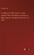 Cover: A Study in Colonial History - Outlook Verlag