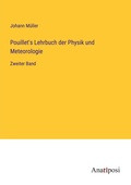 Cover: Pouillet's Lehrbuch der Physik und Meteorologie - Anatiposi Verlag