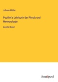 Cover: Pouillet's Lehrbuch der Physik und Meteorologie - Anatiposi Verlag