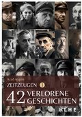 Cover: Zeitzeugen - 42 verlorene Geschichten vom 2. Weltkrieg - KLHE