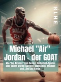 Cover: "Michael ""Air"" Jordan - der GOAT" - KLHE
