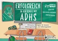 Cover: Erfolgreich in der Schule mit ADHS - Wirksame Strategien f&uuml;r bessere Selbstorganisation und Selbstregulation - edition riedenburg e.U.