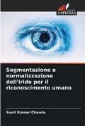 Cover: Segmentazione e normalizzazione dell'iride per il riconoscimento umano - Edizioni Sapienza
