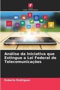Cover: Analise da Iniciativa que Extingue a Lei Federal de Telecomunicacoes - Edicoes Nosso Conhecimento