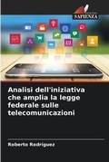 Cover: Analisi dell'iniziativa che amplia la legge federale sulle telecomunicazioni - Edizioni Sapienza