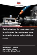 Cover: Optimisation du processus de brunissage des rouleaux pour les applications industrielles - Editions Notre Savoir