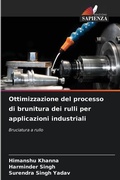 Cover: Ottimizzazione del processo di brunitura dei rulli per applicazioni industriali - Edizioni Sapienza