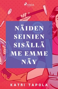 Abbildung von: Näiden seinien sisällä me emme näy - Saga Egmont