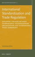 Cover: International Standardization and Trade Regulation - Martinus Nijhoff