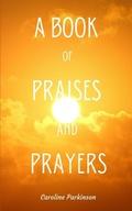 Cover: A Book of Praises and Prayers - Libresco Feeds Private Limited