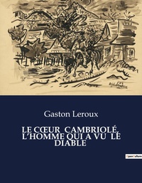 Abbildung von: Le Coeur Cambriole, l'Homme Qui a Vu Le Diable - Culturea