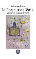 Cover: Le Porteur de Voix - Le Lys Bleu &Eacute;ditions