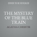 Cover: The Mystery of the Blue Train - Blackstone Publishing