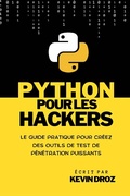 Cover: Python pour les hackers : guide pratique pour cr&eacute;ez des outils de test de p&eacute;n&eacute;tration puissants - Kevin Droz