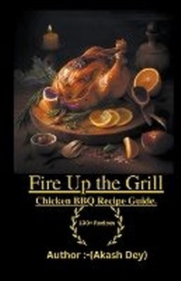 Abbildung von: Fire Up the Grill - AKASH DEY