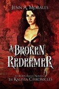 Cover: A Broken Redeemer (The Kalista Chronicles, #3) - Jenn A. Morales