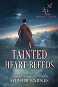 Cover: A Tainted Heart Bleeds (House of Croft, #2) - Sophie Barnes