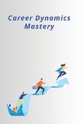 Cover: Career Dynamics Mastery - WD PUBLISHER