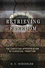 Cover: Retrieving Freedom - University of Notre Dame Press