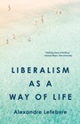Cover: Liberalism as a Way of Life - Princeton University Press