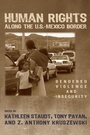 Cover: Human Rights along the U.S.-Mexico Border - University of Arizona Press