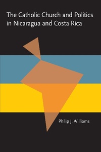 Abbildung von: The Catholic Church and Politics in Nicaragua and Costa Rica - Princeton University Press