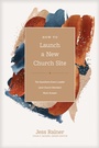 Cover: How to Launch a New Church Site - Tyndale Momentum