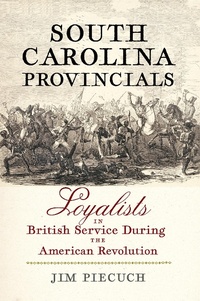 Abbildung von: South Carolina Provincials - Westholme Publishing