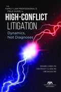 Abbildung von: The Family Law Professional's Field Guide to High-Conflict Litigation - American Bar Association