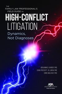 Abbildung von: The Family Law Professional's Field Guide to High-Conflict Litigation - American Bar Association