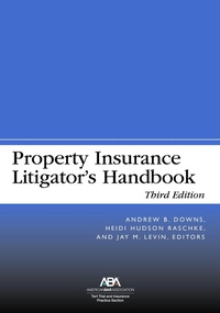 Abbildung von: Property Insurance Litigator's Handbook, Third Edition - American Bar Association