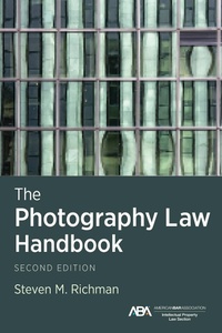 Abbildung von: The Photography Law Handbook, Second Edition - American Bar Association