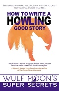 Cover: How to Write a Howling Good Story (The Super Secrets of Writing, #1) - Stark Publishing