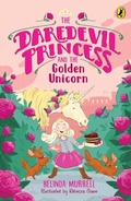 Cover: The Daredevil Princess and the Golden Unicorn (Book 1) - Penguin eBooks