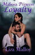 Cover: Mafiosa Princess Loyalty - Liza Malloy