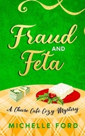 Cover: Fraud and Feta - Kinglet Books