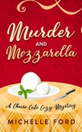 Cover: Murder and Mozzarella - Kinglet Books