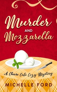 Enlarge image Cover: Murder and Mozzarella - Kinglet Books