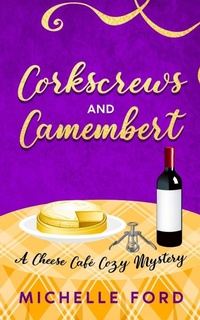 Enlarge image Cover: Corkscrews and Camembert - Kinglet Books
