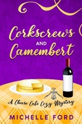 Cover: Corkscrews and Camembert - Kinglet Books