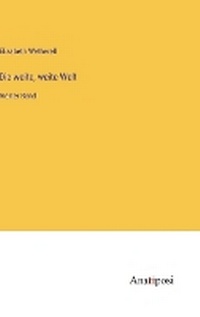 Enlarge image Cover: Die weite, weite Welt - Anatiposi Verlag