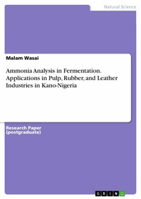 Abbildung von: Ammonia Analysis in Fermentation. Applications in Pulp, Rubber, and Leather Industries in Kano-Nigeria - GRIN Verlag