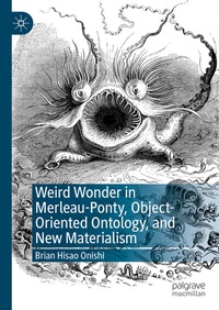 Abbildung von: Weird Wonder in Merleau-Ponty, Object-Oriented Ontology, and New Materialism - Palgrave Macmillan