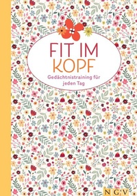 Abbildung von: Fit im Kopf - Gedächtnistraining für jeden Tag - Naumann & Göbel