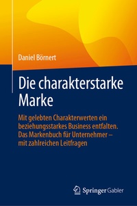 Abbildung von: Die charakterstarke Marke - Springer Gabler