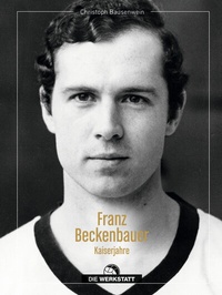 Abbildung von: Franz Beckenbauer - Die Werkstatt