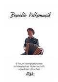 Cover: Beseelte Volksmusik - 9 neue Kompositionen von Aron L&ouml;tscher (CH) - epubli